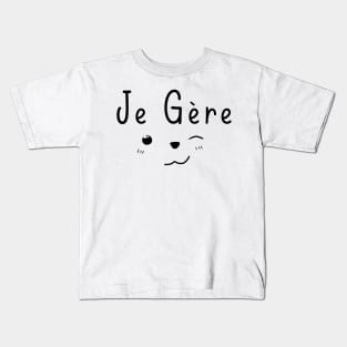 Je gère Kids T-Shirt